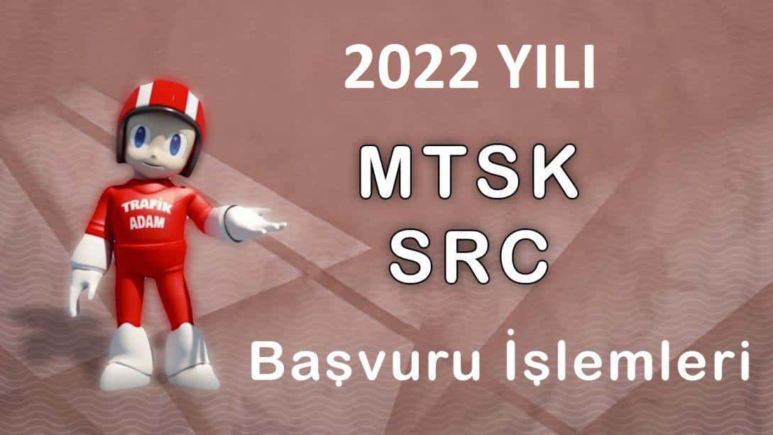 2022 Yılı Özel MTSK ve SRC Kursları Başvuru İşlemleri